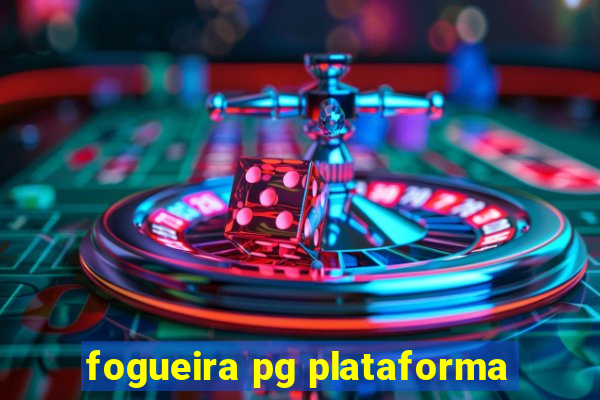 fogueira pg plataforma